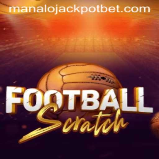 Exploring the Engaging World of FootballScratch: Your Gateway to Winning the MANALO JACKPOT