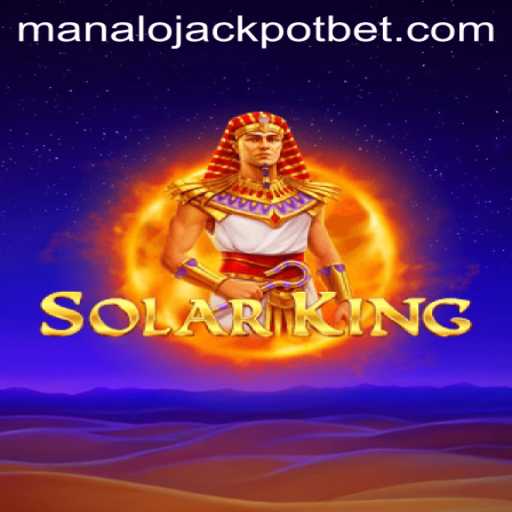 The Exciting World of SolarKing: Unveiling the Path to the MANALO JACKPOT